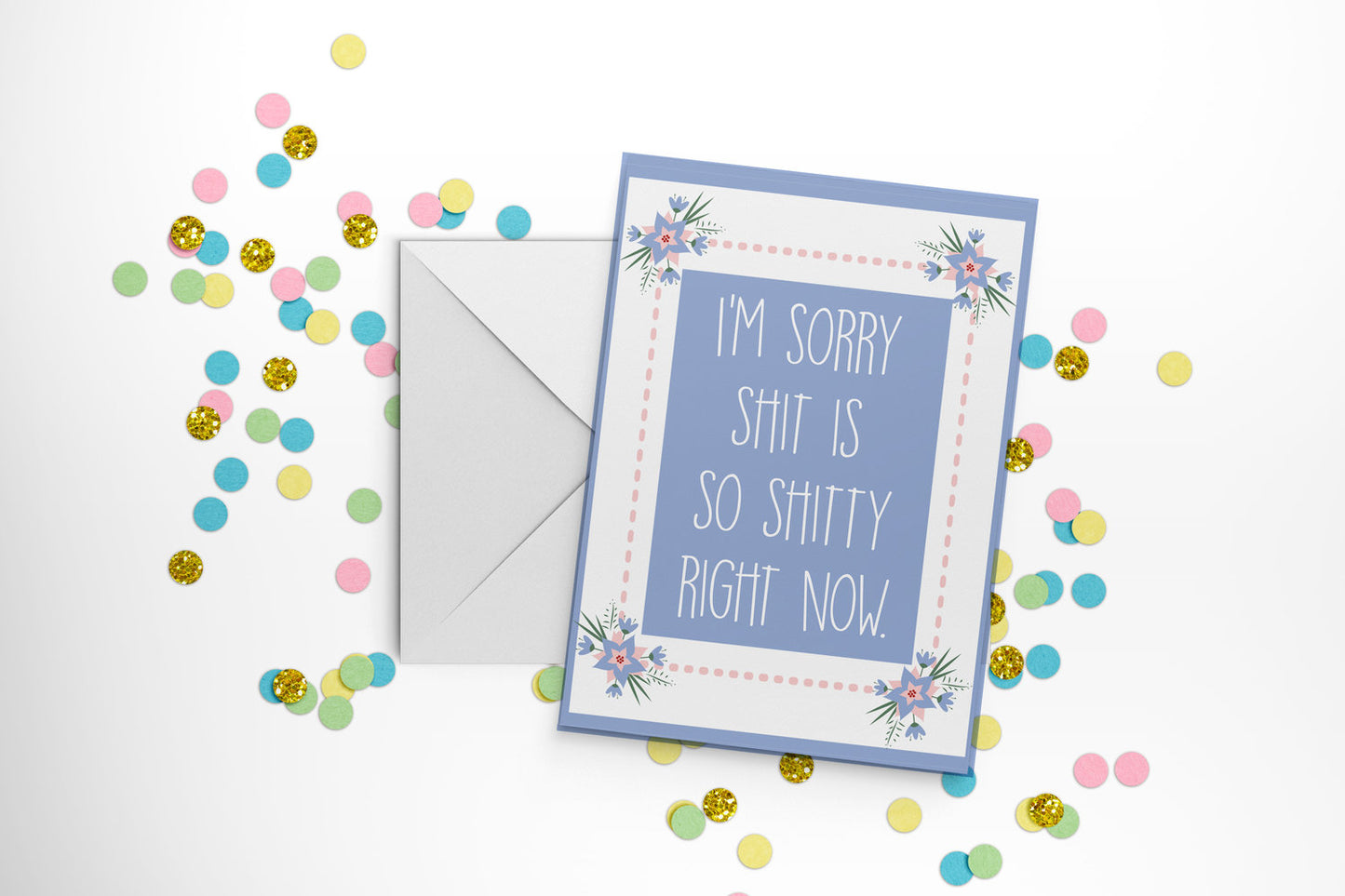 I'm Sorry Shit Is So Shitty Card